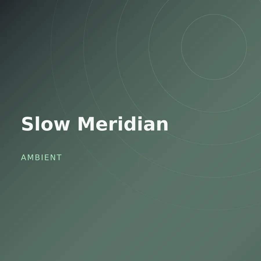 Slow Meridian